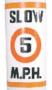 JIM-BUOY&REG; CAL-JUNE BUOY LABEL "SLOW 5 MPH" 20" W X 22" H